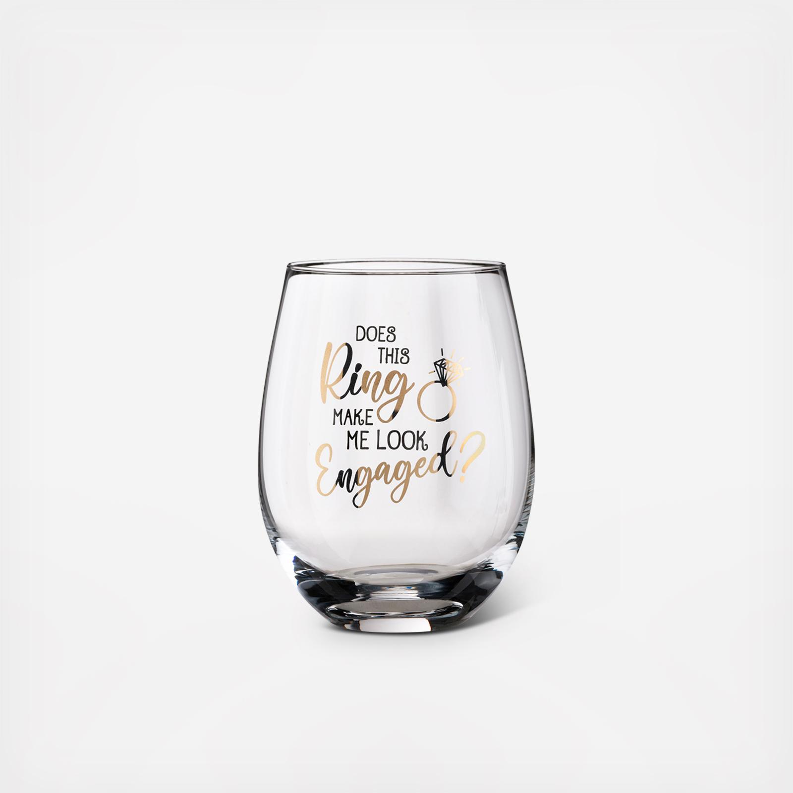 "Does This Ring Make Me look Engaged" Stemless Wine Glass